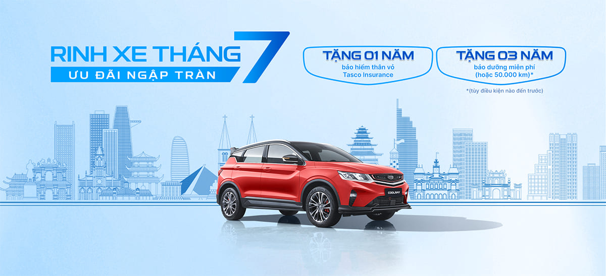Chương trình ưu đãi tháng 7 Geely Chương trình ưu đãi tháng 7 Geely